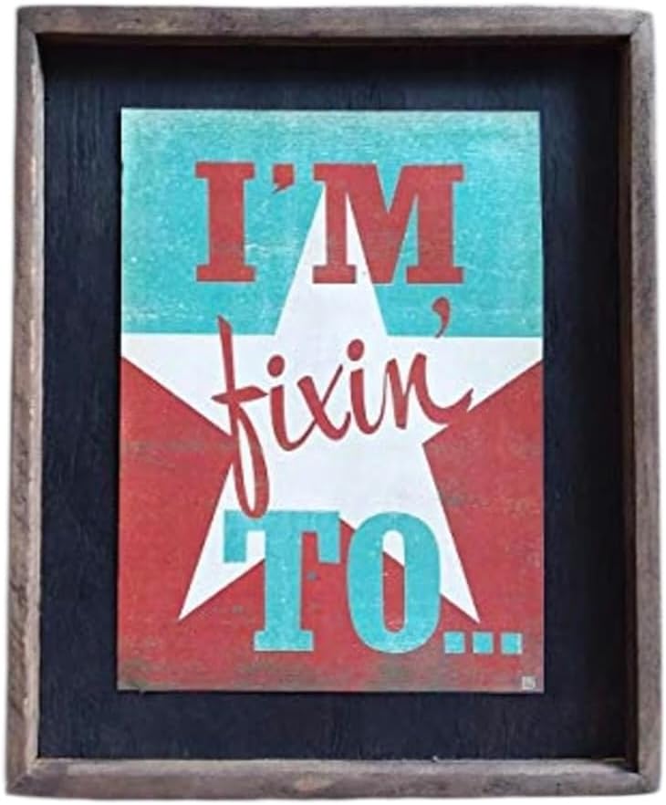 I'm Fixin' To - Wooden Sign