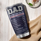 Funny Dad Nutrition Facts Tumbler 20oz, Stainless Steel Vacuum Cup with Hilarious Graphic for Father, Birthday or Father's Day Insulated Coffee Travel Mug for Dad Grandpa Husband