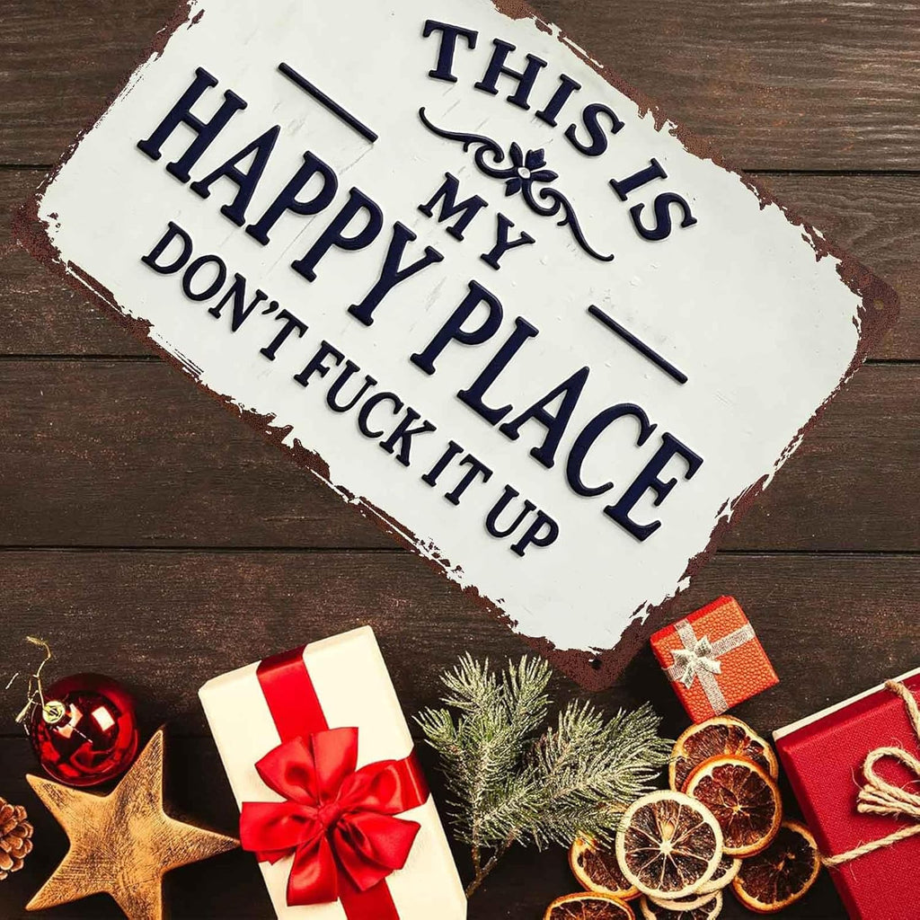 This Is My Happy Place Don't Fuck It Up Metal Sign, 8x12 Inch Aluminum Wall Art, Funny Rustic Style for Man Cave, Garage, Bedroom