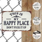 This Is My Happy Place Don't Fuck It Up Metal Sign, 8x12 Inch Aluminum Wall Art, Funny Rustic Style for Man Cave, Garage, Bedroom