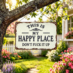 This Is My Happy Place Don't Fuck It Up Metal Sign, 8x12 Inch Aluminum Wall Art, Funny Rustic Style for Man Cave, Garage, Bedroom