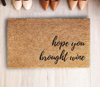 Hope You Brought Wine Door Mat 17x30 Inch - Entryway Doormat with Non-Slip Rubber Backing and Organic Coco Coir - Welcome Mat with Non-Slip Backing - Made in USA (Hope You Brought Wine)